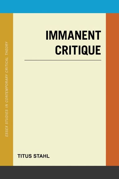 Titus Stahl - Immanent Critique, Inbunden