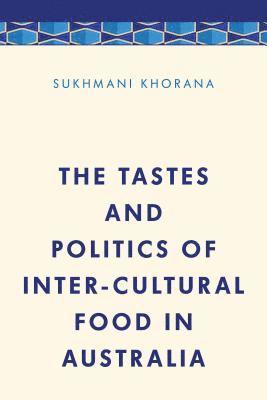 The Tastes and Politics of Inter-Cultural Food in Australia 1