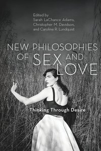 bokomslag New Philosophies of Sex and Love