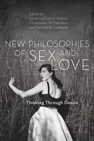 New Philosophies of Sex and Love 1