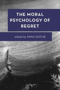 bokomslag The Moral Psychology of Regret