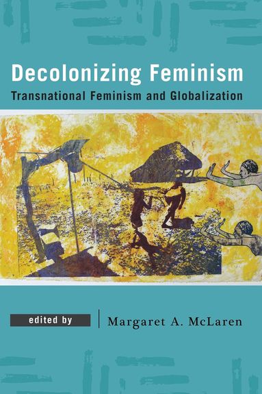 Margaret A. McLaren - Decolonizing Feminism, Inbunden