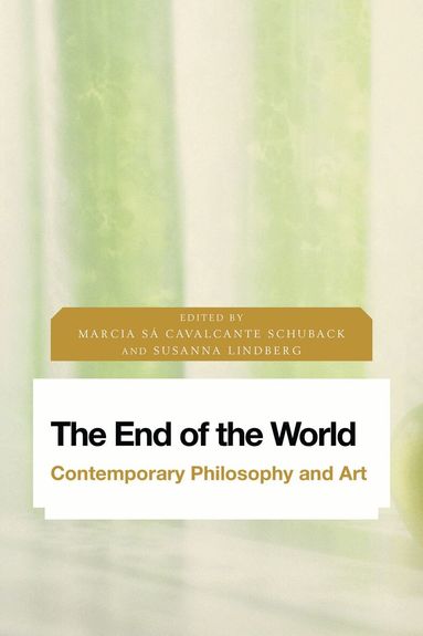 Marcia Sa Cavalcante Schuback, Susanna Lindberg - End of the World, Inbunden