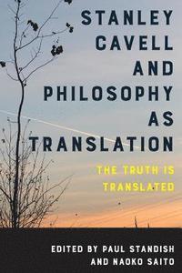 bokomslag Stanley Cavell and Philosophy as Translation
