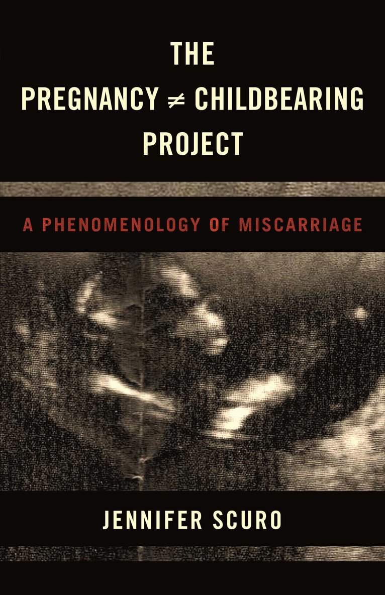 Jennifer Scuro - Pregnancy [does-not-equal] Childbearing Project, Inbunden