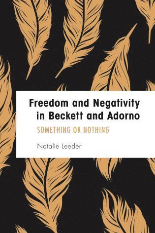 bokomslag Freedom and Negativity in Beckett and Adorno