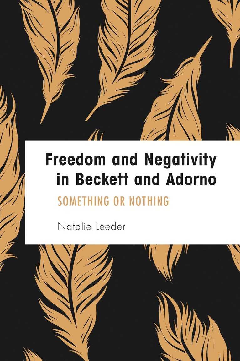 Freedom and Negativity in Beckett and Adorno 1