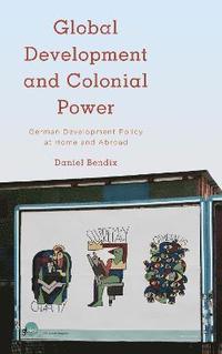 bokomslag Global Development and Colonial Power