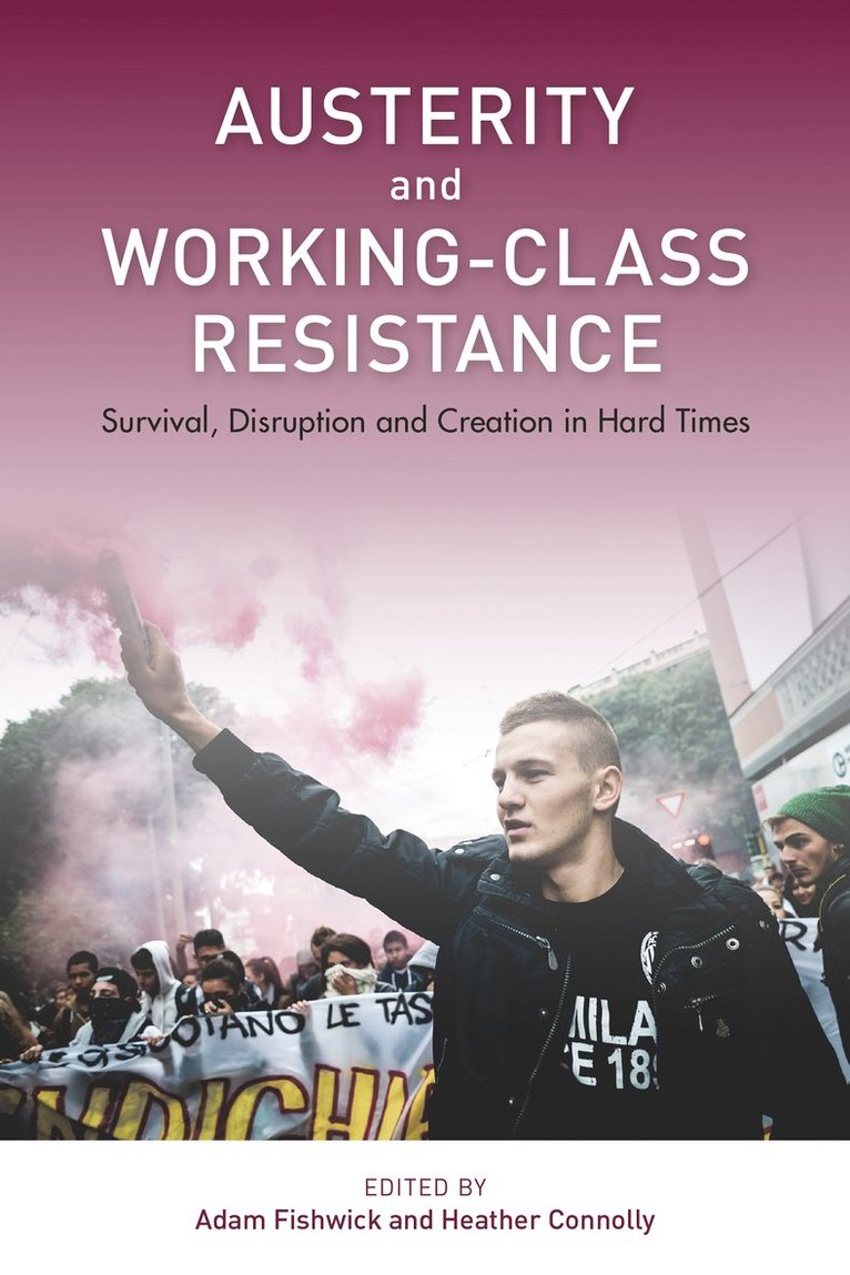 Adam Fishwick, Heather Connolly - Austerity and Working-Class Resistance, Inbunden