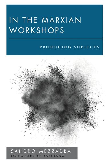 Sandro Mezzadra - In the Marxian Workshops, Häftad