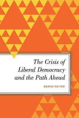 The Crisis of Liberal Democracy and the Path Ahead 1