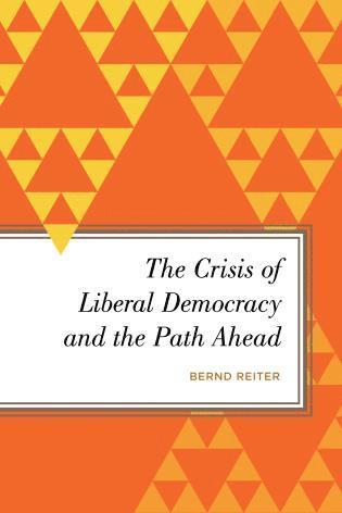 Crisis of Liberal Democracy and the Path Ahead