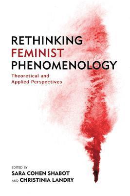 Rethinking Feminist Phenomenology 1