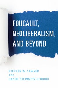 bokomslag Foucault, Neoliberalism, and Beyond