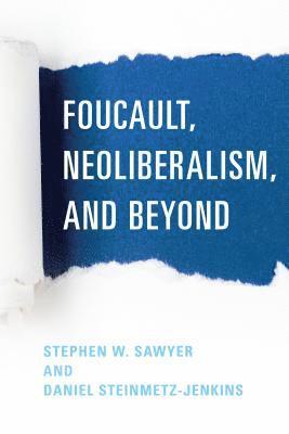 Foucault, Neoliberalism, and Beyond 1
