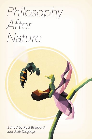 Rosi Braidotti, Rick Dolphijn - Philosophy After Nature, Inbunden
