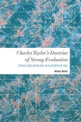 Charles Taylor's Doctrine of Strong Evaluation 1