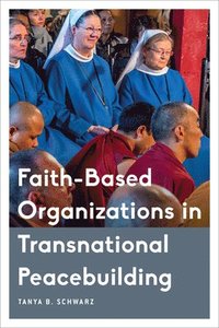 bokomslag Faith-Based Organizations in Transnational Peacebuilding