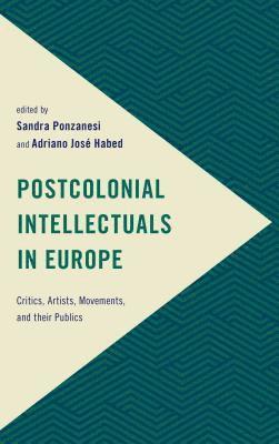 bokomslag Postcolonial Intellectuals in Europe