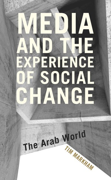 bokomslag Media and the Experience of Social Change