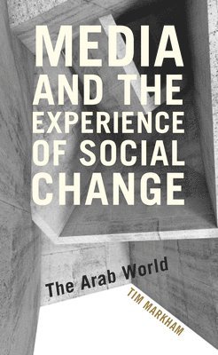 Media and the Experience of Social Change 1