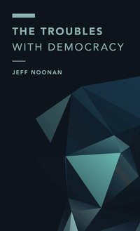 bokomslag Troubles with Democracy