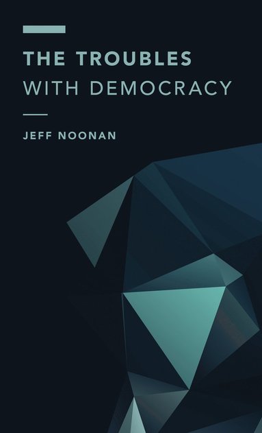bokomslag Troubles with Democracy