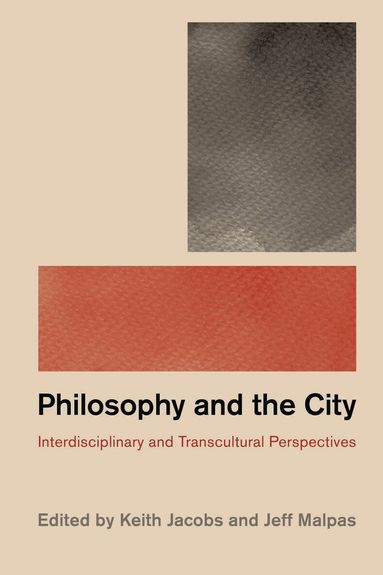Keith Jacobs, Jeff Malpas - Philosophy and the City, Inbunden