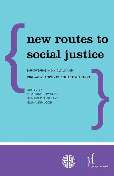 Claudia Chwalisz, Renaud Thillaye, Emma Kinloch - New Routes to Social Justice, Häftad