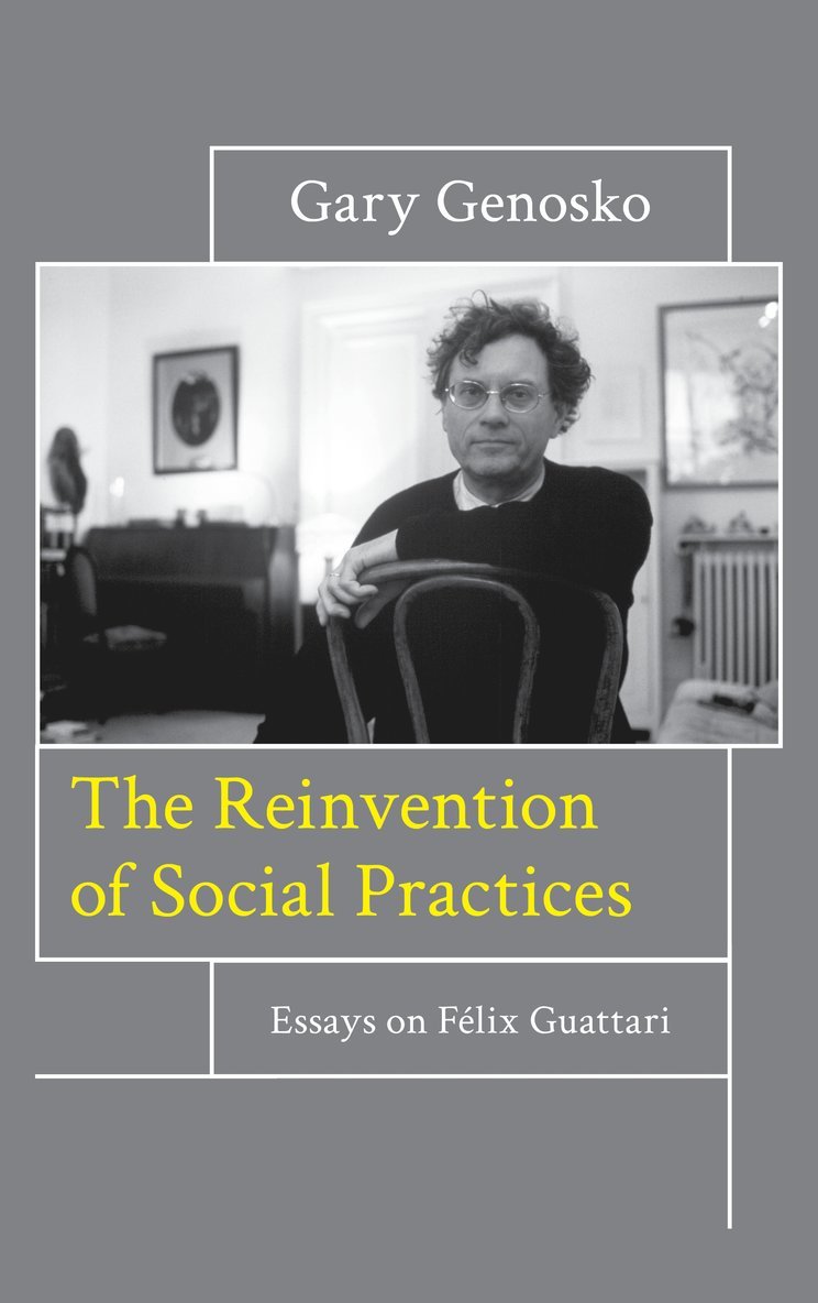 Gary Genosko - Reinvention of Social Practices, Häftad