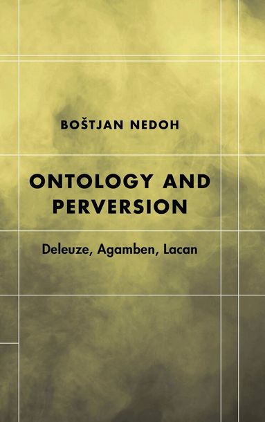 Boštjan Nedoh - Ontology and Perversion, Inbunden