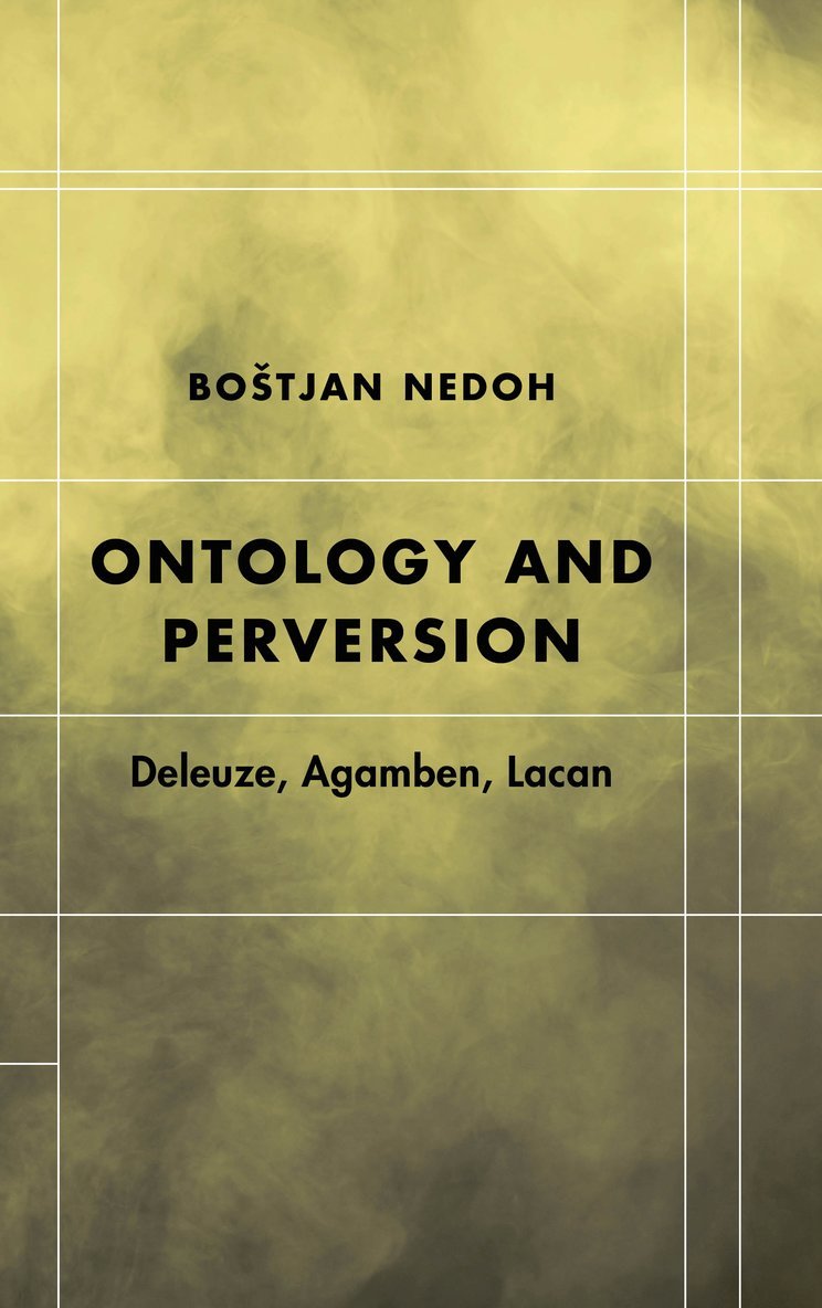 Boštjan Nedoh, Insti Nedoh, Bostjan, Research Assistant, Bostjan Nedoh, Botjan Nedoh, Bo¿tjan Nedoh - Ontology and Perversion, Inbunden