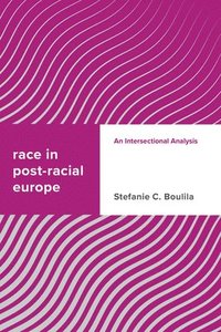 bokomslag Race in Post-racial Europe