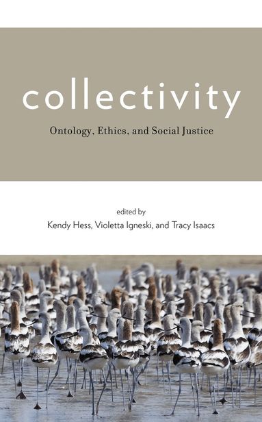 Kendy M. Hess, Violetta Igneski, Tracy Isaacs - Collectivity, Inbunden