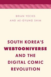 bokomslag South Korea's Webtooniverse and the Digital Comic Revolution