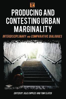 Producing and Contesting Urban Marginality 1