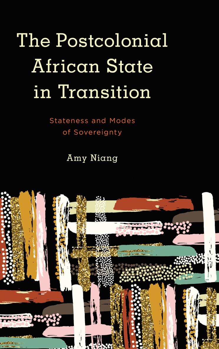 Amy Niang - Postcolonial African State in Transition, Häftad