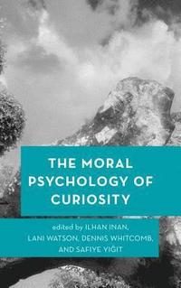 bokomslag The Moral Psychology of Curiosity