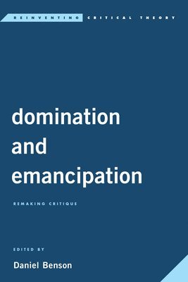 Daniel Benson - Domination and Emancipation, Inbunden