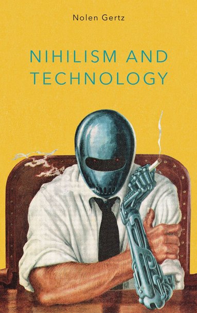 bokomslag Nihilism and Technology