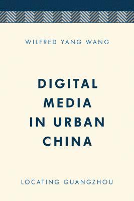 Digital Media in Urban China 1