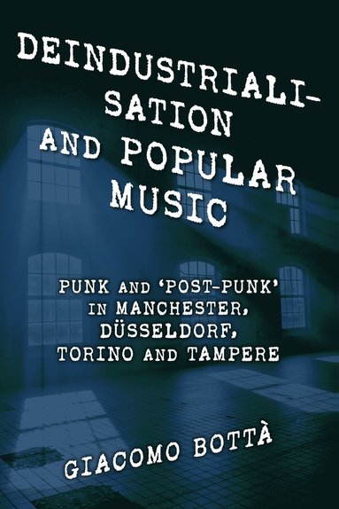 bokomslag Deindustrialisation and Popular Music