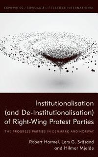 bokomslag Institutionalisation (and De-Institutionalisation) of Right-Wing Protest Parties