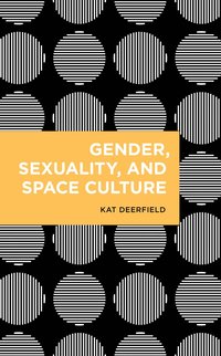 bokomslag Gender, Sexuality, and Space Culture