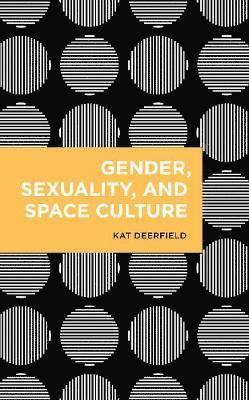 Gender, Sexuality, and Space Culture 1