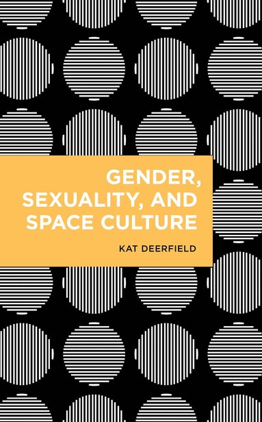 bokomslag Gender, Sexuality, and Space Culture