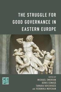 bokomslag The Struggle for Good Governance in Eastern Europe