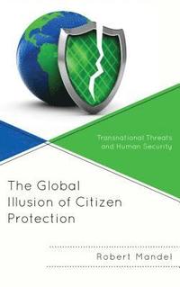 bokomslag The Global Illusion of Citizen Protection