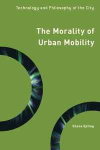 bokomslag The Morality of Urban Mobility