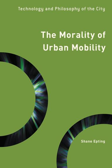 Shane Epting - Morality of Urban Mobility, Inbunden